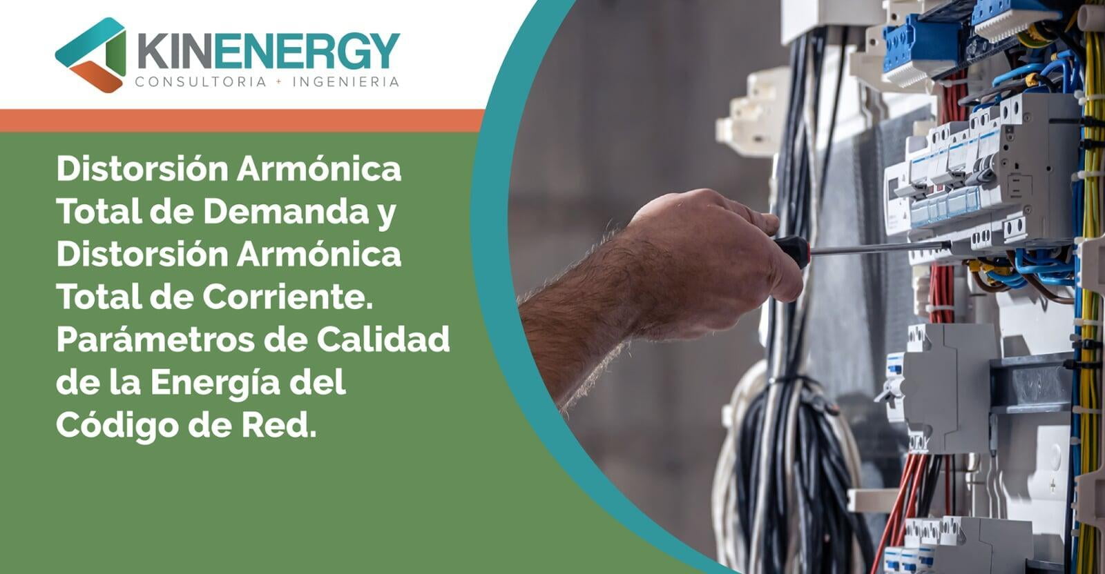 Distorsión Armónica Total de Demanda y Distorsión Armónica Total de Corriente. Parámetros de Calidad de la Energía del Código de Red